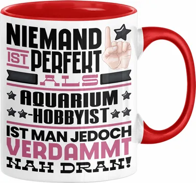 Produktbild von Aquarium-Hobbyist Geschenk Tasse Lustige Geschenkidee für Aquarium-Hobbyist Geburtstag Kaffee-Becher Niemand Ist Perfekt Aber Als Aquarium-Hobbyist Ist Man Nah Dran (Rot)