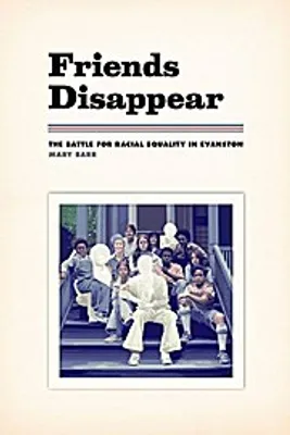 Immagine prodotto di Friends Disappear: The Battle for Racial Equality in Evanston