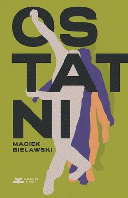 Produktbild von Ostatni - Maciek Bielawski powieść obyczajowa