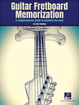 Obrázok produktu pre Guitar Fretboard Memorization: A Comprehensive Guide to Knowing the Neck