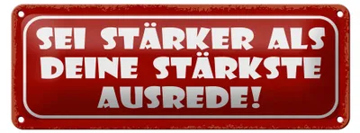 Produktbild von Blechschild Spruch 27x10cm sei stärker als stärkste Ausrede Dekoration