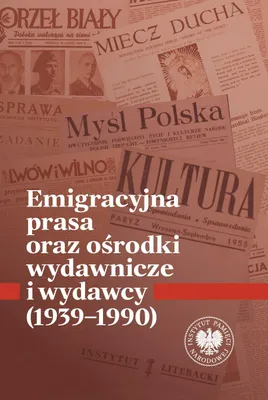 Immagine prodotto di Emigracyjna Prasa Ośrodki Wydawnicze i Wydawcy 1939-1990 - Książka
