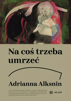 Image de Na coś trzeba umrzeć - esej o chorobie i doświadczeniu