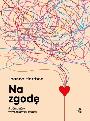 Obrázok produktu pre Na zgodę 5 kłótni które wzmocnią wasz związek (Buch auf Polnisch)