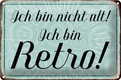 Produktbild von Blechschild Spruch 30x20cm ich bin nicht alt ich bin Retro