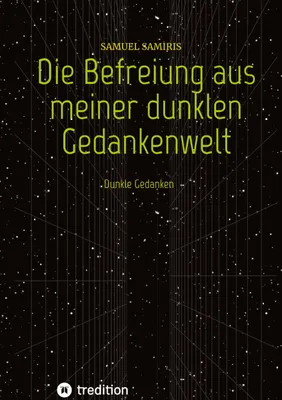 Produktbild von Die Befreiung aus meiner dunklen Gedankenwelt