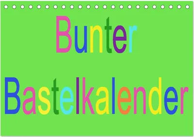 Produktbild von Bunter Bastelkalender (Tischkalender 2025 DIN A5 quer), CALVENDO Monatskalender