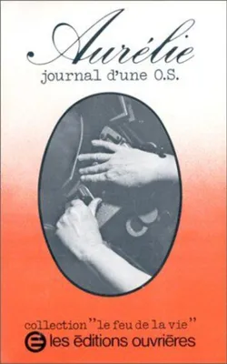 Image de Lopez Aurélie - Aurélie, journal d'une O.S.