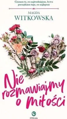 Immagine prodotto di Nie rozmawiajmy o miłości - powieść obyczajowa Magdy Witkowskiej
