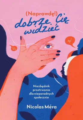 Immagine prodotto di Naprawdę dobrze cię widzieć. Niezbędnik przetrwania dla nieporadnych społecznie