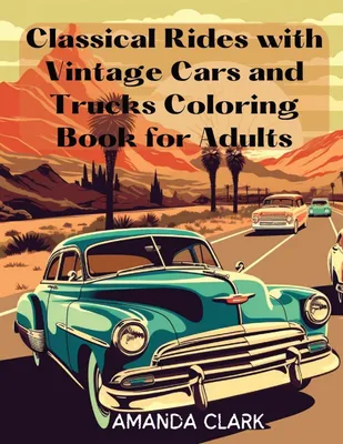 Produktbild von Classical Rides with Vintage Cars and Trucks Coloring Book for Adults