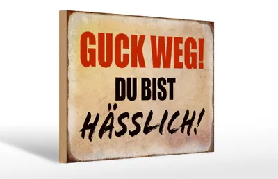 Produktbild von Holzschild Spruch 30x20cm guck weg du bist hässlich