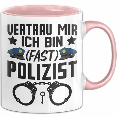 Produktbild von Polizist Tasse Geschenk Ausbildung Vertrau Mir Ich Bin Fast Polizist Polizei (Rosa)