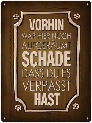 Produktbild von Vorhin war hier noch aufgeräumt - Schade dass du es verpasst hast Metallschild