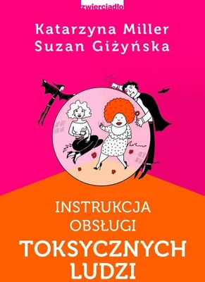 Immagine prodotto di Instrukcja obsługi toksycznych ludzi