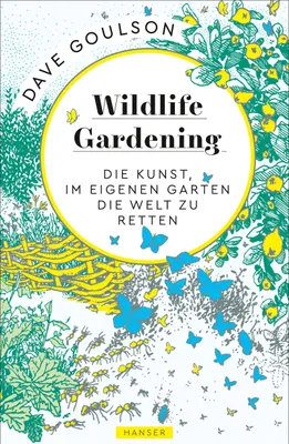 Buchcover von 'Wildlife Gardening' - Gebundene Ausgabe von Dave Goulson