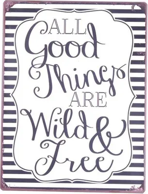 Produktbild von Blechschild Shabby - ALL GOOD THINGS ARE WILD & FREE - Wandschild