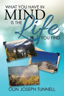 Produktbild von What You Have in Mind Is the Life You Find