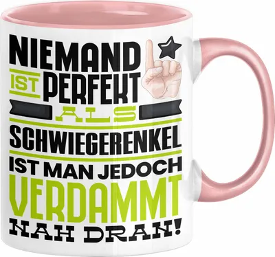 Produktbild von Schwiegerenkel Geschenk Tasse Lustige Geschenkidee für Schwiegerenkel Geburtstag Kaffee-Becher Niemand Ist Perfekt Aber Als Schwiegerenkel Ist Man Nah Dran (Rosa)