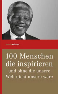 Produktbild von 100 Menschen, die inspirieren und ohne die unsere Welt nicht unsere wäre