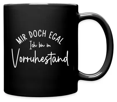 Produktbild von Spreadshirt Geschenk zukünftiger Rentner | Vorruhestand | Mir doch egal Tasse Einfarbig, One size, Schwarz