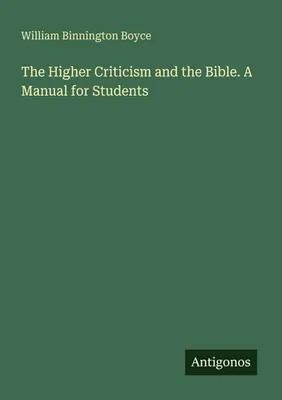 Produktbild von The Higher Criticism and the Bible. A Manual for Students