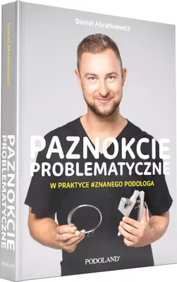 Produktbild von Paznokcie Problematyczne w Praktyce Znanego Podologa - książka 1 szt.