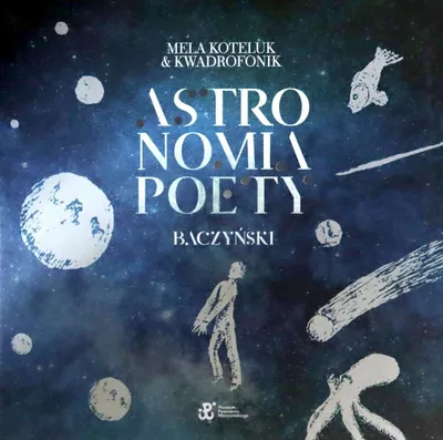 Produktbild von Mela Koteluk & Kwadrofonik: Astronomia poety. Baczyński