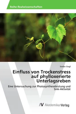 Produktbild von Einfluss von Trockenstress auf phylloxerierte Unterlagsreben