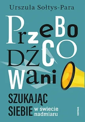 Immagine prodotto di Przebodźcowani. Szukając siebie w świecie nadmiaru - poradnik