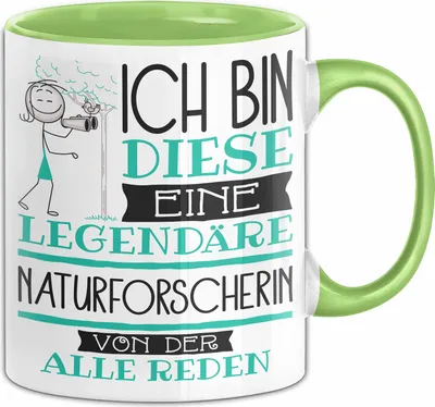 Produktbild von Naturforscherin Tasse Geschenk Ich Bin Diese Eine Legendäre Naturforscherin Von Der Alle Reden Geschenkidee Geburtstag Weihnachten (Grün)