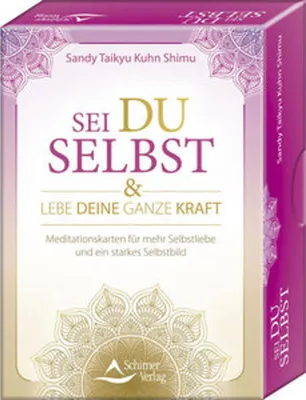 Produktbild von Sei du selbst, und lebe deine ganze Kraft - Meditationskarten für ein selbstbestimmtes Leben in Freiheit und Liebe