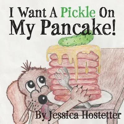 Produktbild von I Want A Pickle On My Pancake!