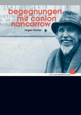 Immagine prodotto di Begegnungen mit Conlon Nancarrow, m. Audio-CD