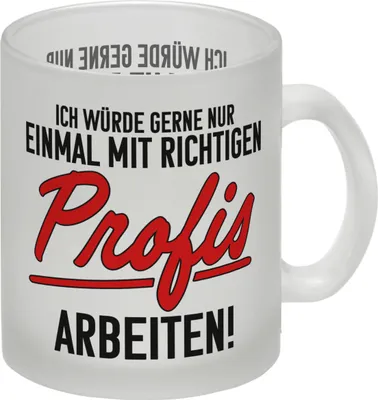 Produktbild von Einmal mit richtigen Profis arbeiten Glas Tasse