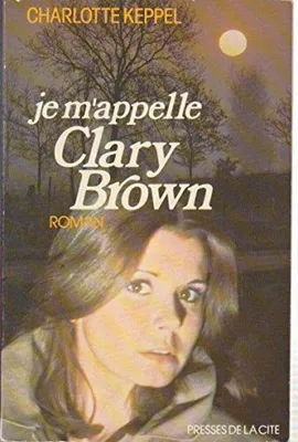 Image de Je m'appelle Clary Brown