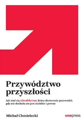 Productafbeelding van Przywództwo przyszłości. Jak stać się ultraliderem