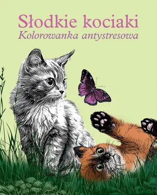 Zdjęcie produktu dla Słodkie kociaki. Kolorowanka antystresowa