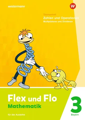 Image de Flex und Flo - Ausgabe 2023 für Bayern: Themenheft Zahlen und Operationen: Multiplizieren und Dividieren 3 Für die Ausleihe