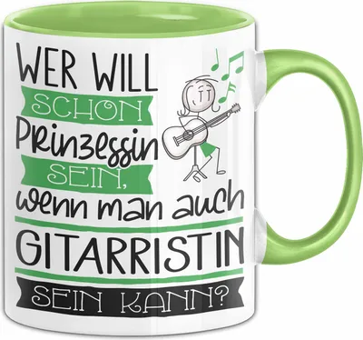 Produktbild von Gitarristin Tasse Geschenk Spruch Wer Will Schon Prinzessin Sein Wenn Man Auch Gitarristin Sein Kann (Grün)