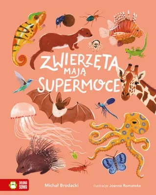 Image de Les animaux possèdent des superpouvoirs - Michał Brodacki, Joanna Romańska