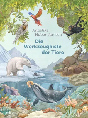 Produktbild von Die Werkzeugkiste der Tiere