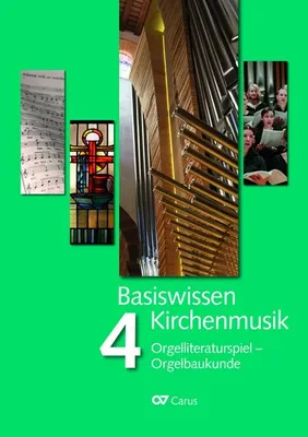 Obrázek produktu pro Basiswissen Kirchenmusik (Band 4): Orgelliteraturspiel - Orgelbaukunde