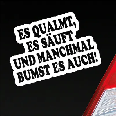 Produktbild von Auto Aufkleber Es qualmt, es säuft und manchmal Bumst es auch! 12x8 cm Weiss Glanz Sticker Heckscheibenaufkleber