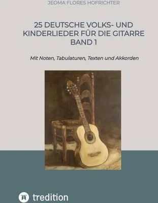 Produktbild von 25 Deutsche Volks- und Kinderlieder für die Gitarre Band 1