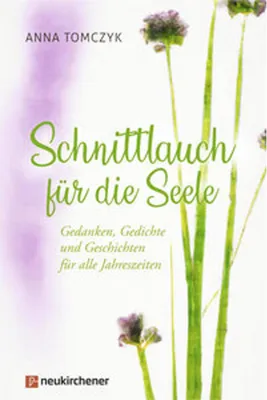 Image de Anna Tomczyk: Naturverbundene Geschichten, Gedanken und Gottesbegegnungen für den Seelenurlaub