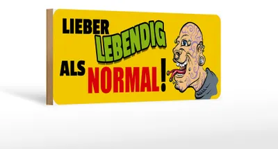 Produktbild von Holzschild Spruch 27x10cm Lieber lebendig als normal
