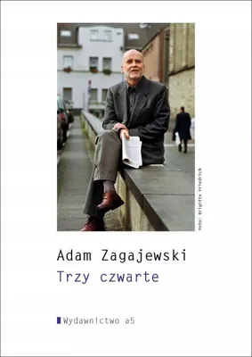 Produktbild von Tomik poezji Trzy czwarte Adam Zagajewski