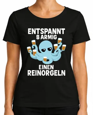Produktbild von Entspannt 8 armig einen reinorgeln Oktopus Bier Geschenk Lustig Damen T-Shirt, Schwarz, L