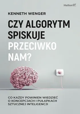 Obrázok produktu pre Spiká sa proti nám algoritmus? Čo by mal každý vedieť o koncepciách a úskaliach umelej inteligencie
